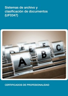 SISTEMAS DE ARCHIVO Y CLASIFICACIÓN DE DOCUMENTOS SISTEMAS DE ARCHIVO Y CLASIFICACIÓN DE DOCUMENTOS