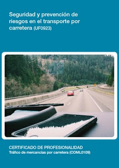 SEGURIDAD Y PREVENCIÓN DE RIESGOS EN EL TRANSPORTE POR CARRETERA SEGURIDAD Y PREVENCIÓN DE RIESGOS EN EL TRANSPORTE POR CARRETERA