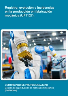 REGISTRO, EVOLUCIÓN E INCIDENCIAS EN LA PRODUCCIÓN EN FABRICACIÓN MECÁNICA REGISTRO, EVOLUCIÓN E INCIDENCIAS EN LA PRODUCCIÓN EN FABRICACIÓN MECÁNICA