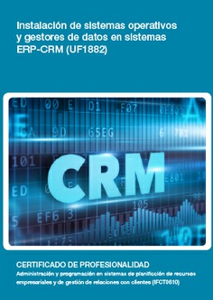 INSTALACIÓN DE SISTEMAS OPERATIVOS Y GESTORES DE DATOS EN SISTEMAS ERP-CRM INSTALACIÓN DE SISTEMAS OPERATIVOS Y GESTORES DE DATOS EN SISTEMAS ERP-CRM