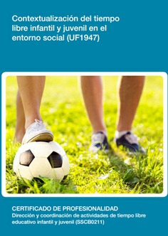 CONTEXTUALIZACIÓN DEL TIEMPO LIBRE INFANTIL Y JUVENIL EN EL ENTORNO SOCIAL CONTEXTUALIZACIÓN DEL TIEMPO LIBRE INFANTIL Y JUVENIL EN EL ENTORNO SOCIAL