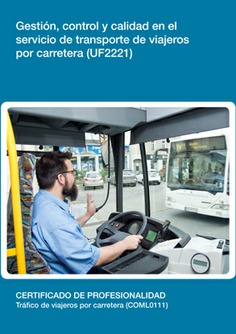 GESTIÓN, CONTROL Y CALIDAD EN EL SERVICIO DE TRANSPORTE DE VIAJEROS POR CARRETERA GESTIÓN, CONTROL Y CALIDAD EN EL SERVICIO DE TRANSPORTE DE VIAJEROS POR CARRETERA