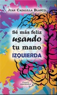 Portada de: Sé más feliz usando tu mano Izquierda