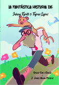 Portada de: LA FANTÁSTICA HISTORIA DE JOHNY TIPETTI & TAPÓN LÓPEZ