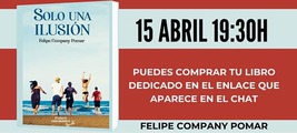 PRESENTACIÓN DE "SOLO UNA ILUSIÓN" DE FELIP COMPANY POMAR