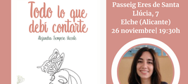 PRESENTACIÓN DE "TODO LO QUE DEBÍ CONTARTE", DE ALEJANDRA SEMPERE, EN ELCHE