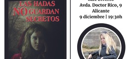 LOLA MATEO PRESENTA "LAS HADAS NO GUARDAN SECRETOS" EN ALICANTE