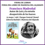 FIRMA DE LIBROS DE “LUIS Y LA EXTRAÑA DESAPARICIÓN DE LOS HUEVOS” EN FERIA DEL LIBRO DE MAIRENA DEL ALJARAFE