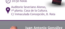 PRESENTACIÓN DE “EL DÍA MENOS PENSADO”, DE JUAN ANTONIO GONZÁLEZ, EN ROTA, CÁDIZ