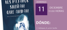 Ana Cantalapiedra firmará ejemplares de Los pájaros sueñan que andan en la Casa del Libro de Sevilla / Platero CoolBooks