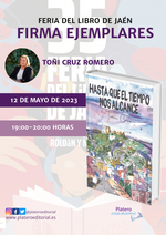 Firma de ejemplares de Hasta que el tiempo nos alcance en la Feria del Libro de Jaén / Platero CoolBooks