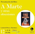 Presentación de A Marte y otras obsesiones en Malasaña / Platero CoolBooks