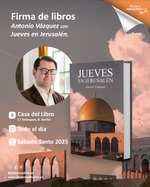 Firma de libros de Antonio Vázquez con "Jueves en Jersualén" en Casa del Libro