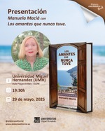 Presentación de Manuela Maciá con Los amantes que nunca tuve en Elche