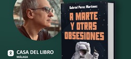 Firma de ejemplares de A Marte y otras obsesiones en Casa del Libro de Málaga 