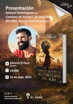Presentación de Samuel Domínguez con "Caminos de Vuelta I: Al otro lado del alba " en Madrid