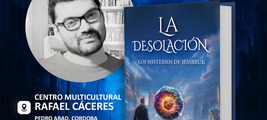 Presentación de Alejandro Fuster con La Desolación: los misterios de Jembruk en Pedro Abad (Córdoba)