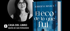 Firma de libros de "El eco de lo que fui" de Almudena Mogica en Casa del Libro en Bahía de San Fernando