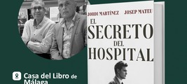 Josep Mateu y Jordi Martínez con El secreto del hospital en CDL Málaga