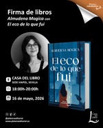 Firma de libros de "El eco de lo que fui" de Almudena Mogica en Casa del Libro en Sevilla