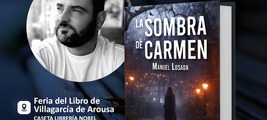 Presentación de "El sombra de Carmen" de Manuel Losada en la FDL de Villagarcía