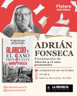 Presentación Alarcón y el caso protestante en Sala La Revuelta en Sevilla