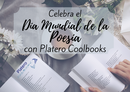 DISFRUTA DEL DÍA MUNDIAL DE LA POESÍA CON PLATERO COOLBOOKS