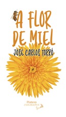 PRÓXIMO LANZAMIENTO DE A FLOR DE MIEL, DE JOSÉ CARLOS TORRÓ