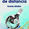 LANZAMIENTO DE "A UN VERSO DE DISTANCIA", DE TOMÁS MIELKE