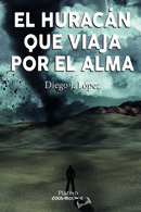 LANZAMIENTO  "EL HURACÁN QUE VIAJA POR EL ALMA" DE DIEGO J. LÓPEZ