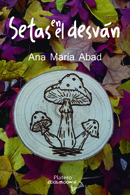 "Setas en el desván", de Ana María Abad, entra en el catálogo de La Microbiblioteca y sigue conquistando lectores