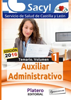 AUXILIAR ADMINISTRATIVO DEL SERVICIO DE  SALUD DE CASTILLA Y LEÓN (SACYL). TEMARIO. VOLUMEN 1